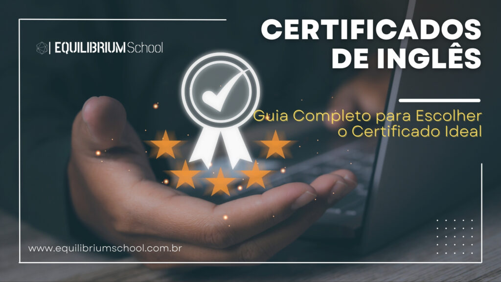 Certificados de Inglês, um guia completo.