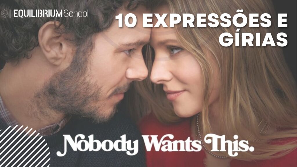 10 expressoes e girias da serie nobody wants this.